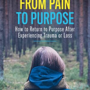 From Pain to Purpose